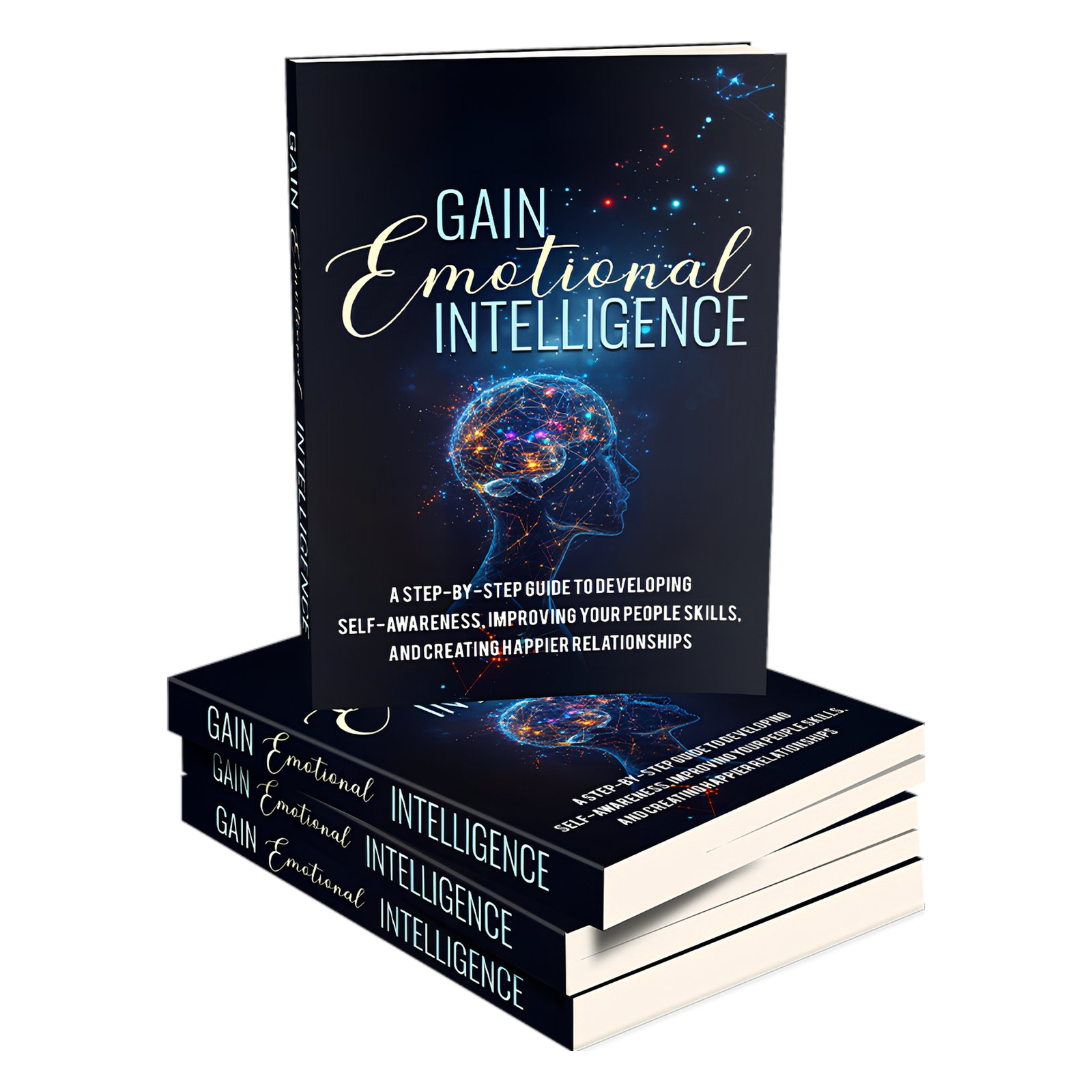 Gain Emotional Intelligence: A Practical Guide